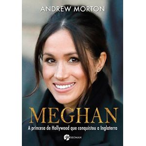 Livro: Meghan A Princesa de Hollywood - Andrew Morton