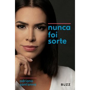 Livro: Nunca Foi Sorte - Adriana Sant'Anna