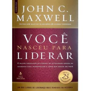 Livro: Você Nasceu Para Liderar - John C. Maxwell