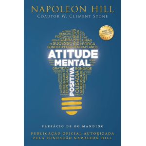 Livro: Atitude Mental Positiva - Napoleon Hill e W. Clement Stone