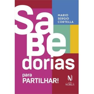 Livro: Sabedorias Para Partilhar - Mário Sérgio Cortella - Edição de Bolso