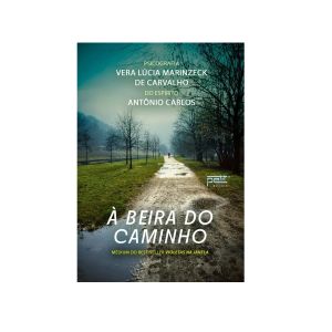 A Beira Do Caminho - Vera Lúcia Marinzeck de Carvalho